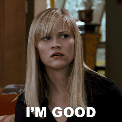 A Woman Says I 'M Good In Front Of Her GIF
