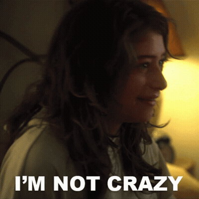 A Woman Says " I 'M Not Crazy " In Front Of Her GIF