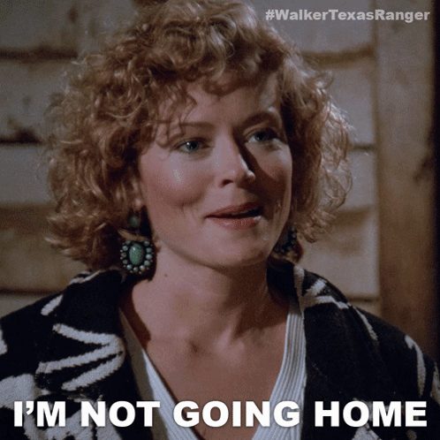 A Woman Says I 'M Not Going Home In A Walker Texas Ranger Ad GIF