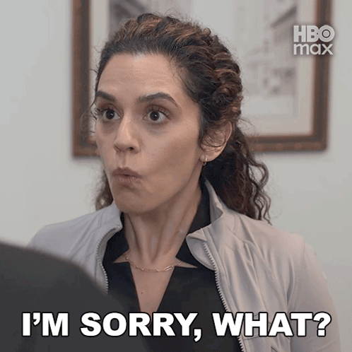 A Woman Says I 'M Sorry What In A Hbo Max Advertisement GIF