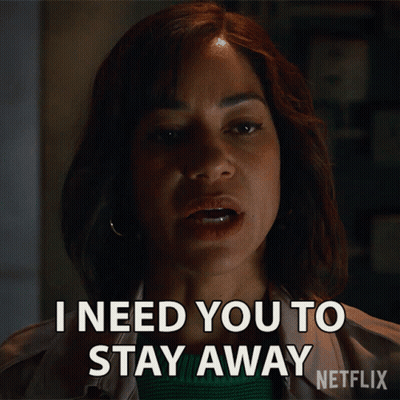 A Woman Says I Need You To Stay Away Netflix GIF