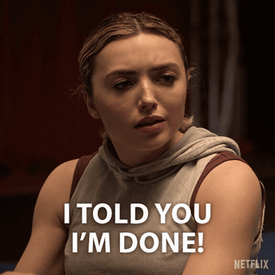 A Woman Says I Told You I 'M Done In A Netflix Advertisement GIF