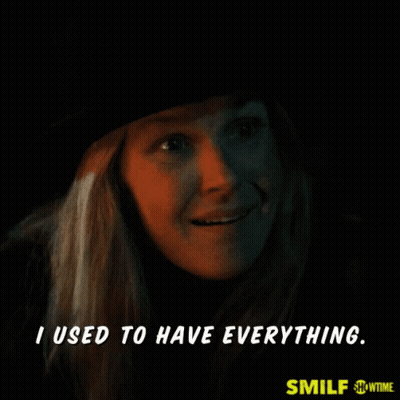 A Woman Says I Used To Have Everything On A Showtime Poster GIF