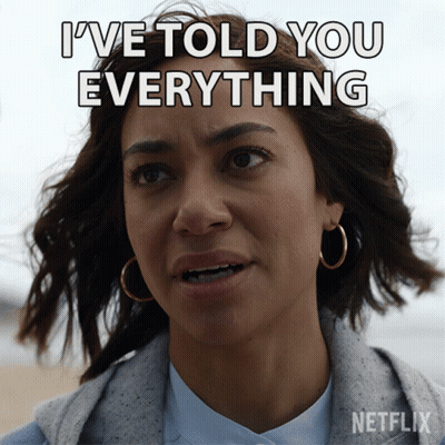 A Woman Says I 'Ve Told You Everything On A Netflix Advertisement GIF
