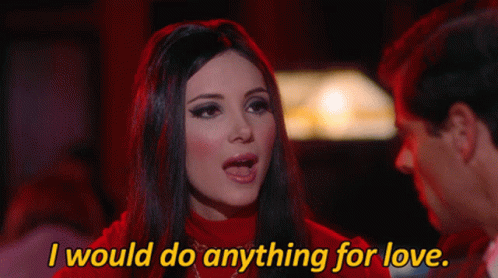 A Woman Says " I Would Do Anything For Love " GIF