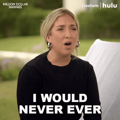A Woman Says " I Would Never Ever " In Front Of A Sign That Says Million Dollar Nannies GIF