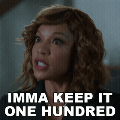 A Woman Says Imma Keep It One Hundred In A Graphic GIF