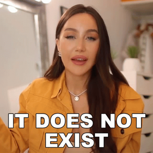 A Woman Says It Does Not Exist In White Letters GIF