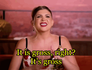A Woman Says It Is Gross Right It 'S Gross .. GIF