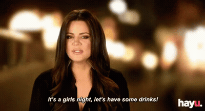 A Woman Says " It 'S A Girls Night Let 'S Have Some Drinks ! " GIF