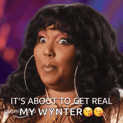 A Woman Says " It 'S About To Get Real My Wynter " GIF