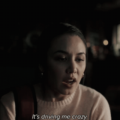 A Woman Says It 'S Driving Me Crazy GIF