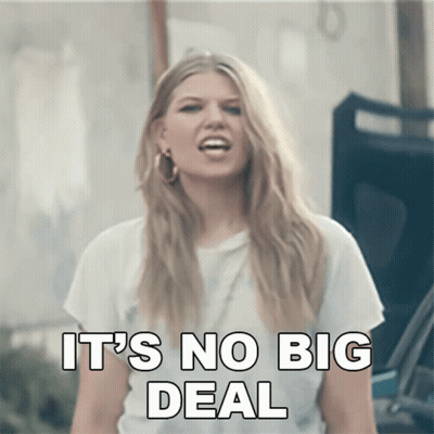 A Woman Says " It 'S No Big Deal " In A Video GIF