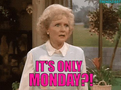 A Woman Says It 'S Only Monday On A Screen GIF