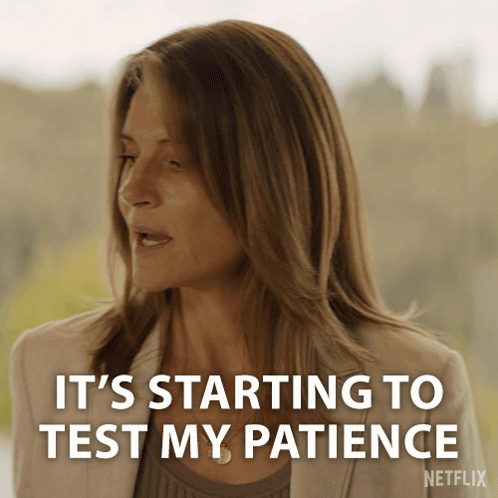 A Woman Says It 'S Starting To Test My Patience In A Netflix Ad GIF
