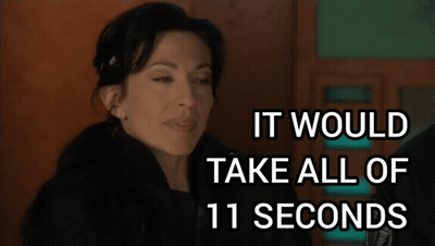 A Woman Says " It Would Take All Of 11 Seconds " In Front Of Her GIF