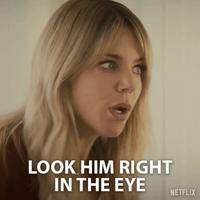 A Woman Says " Look Him Right In The Eye " In A Netflix Ad GIF