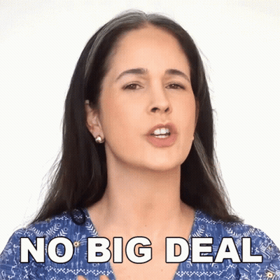 A Woman Says " No Big Deal " In Front Of Her Face GIF