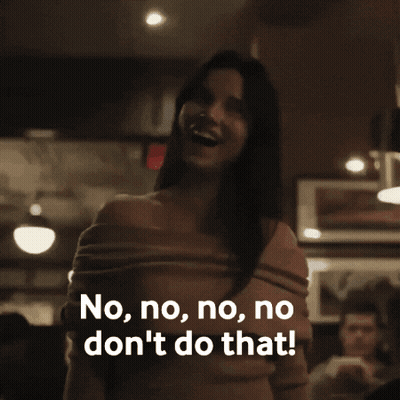 A Woman Says " No No No No Do N't Do That " GIF