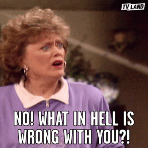 A Woman Says No What In Hell Is Wrong With You . GIF