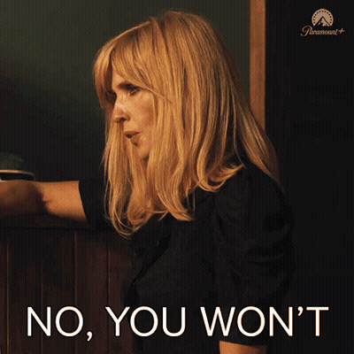 A Woman Says No You Won 'T On A Poster GIF