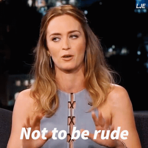 A Woman Says " Not To Be Rude " In Front Of Her GIF