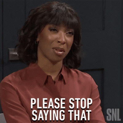 A Woman Says Please Stop Saying That In A Snl Advertisement GIF