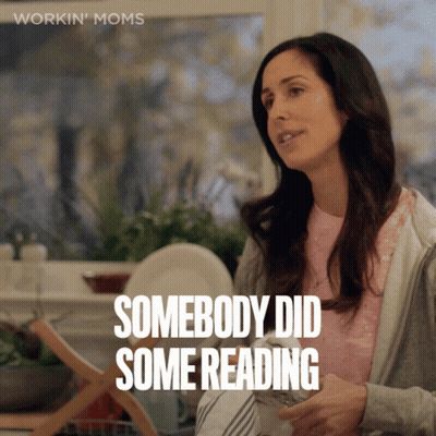 A Woman Says Somebody Did Some Reading In A Workin ' Moms Ad GIF