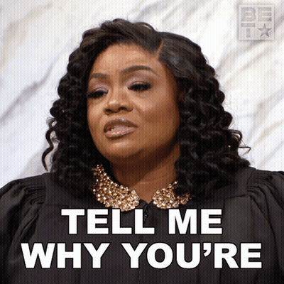 A Woman Says Tell Me Why You 'Re On A Poster GIF