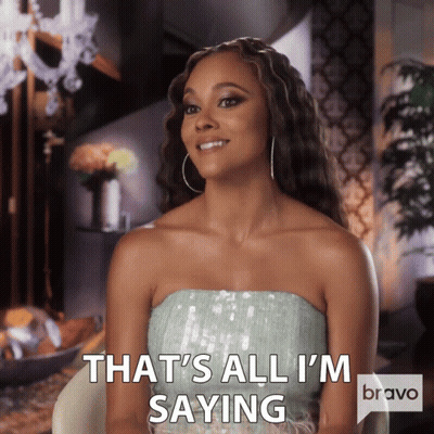 A Woman Says That 'S All I 'M Saying On Bravo Tv GIF