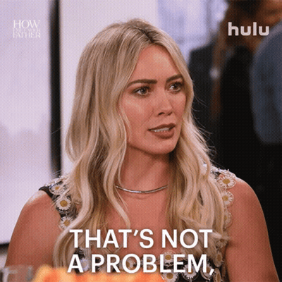 A Woman Says That 'S Not A Problem In A Hulu Advertisement GIF