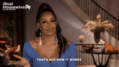 A Woman Says That 'S Not How It Works In Front Of A Sign That Says Real Housewives GIF