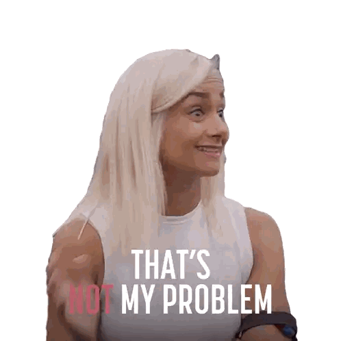 A Woman Says That 'S Not My Problem In Red Sticker