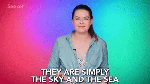 A Woman Says They Are Simply The Sky And The Sea . GIF