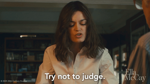 A Woman Says " Try Not To Judge " In A Ella Mccay Movie GIF
