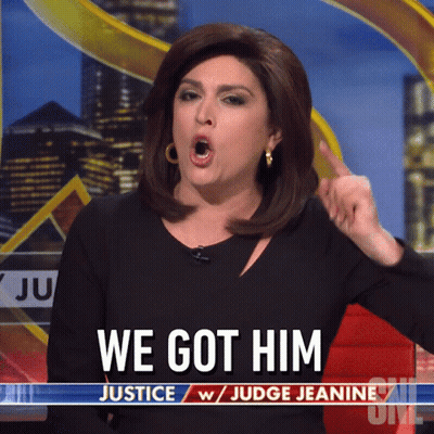 A Woman Says " We Got Him " In Front Of A Judge Jeanine Banner GIF