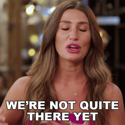 A Woman Says " We 'Re Not Quite There Yet " With Her Eyes Closed GIF