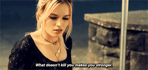 A Woman Says " What Doesn 'T Kill You Makes You Stronger " GIF