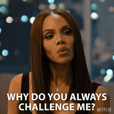 A Woman Says Why Do You Always Challenge Me Netflix GIF