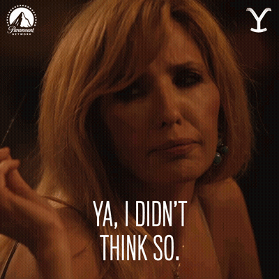 A Woman Says Ya I Didn T Think So GIF
