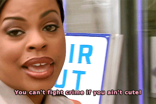 A Woman Says You Can 'T Fight Crime If You Ain T Cute GIF