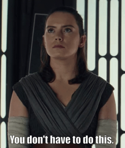 A Woman Says " You Don 'T Have To Do This " While Looking Up GIF