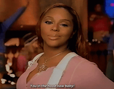A Woman Says You In The Hood Now Baby GIF