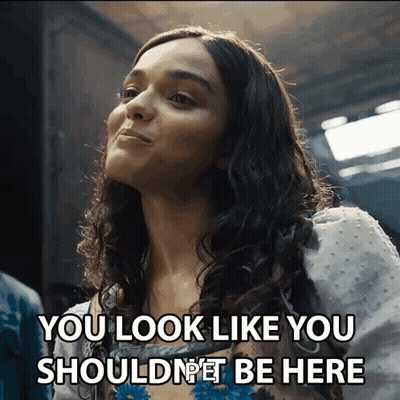 A Woman Says You Look Like You Should Not Be Here GIF