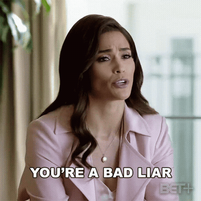 A Woman Says You 'Re A Bad Liar GIF