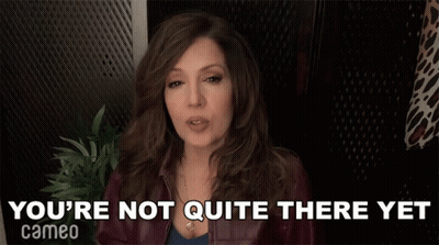 A Woman Says You 'Re Not Quite There Yet Cameo GIF
