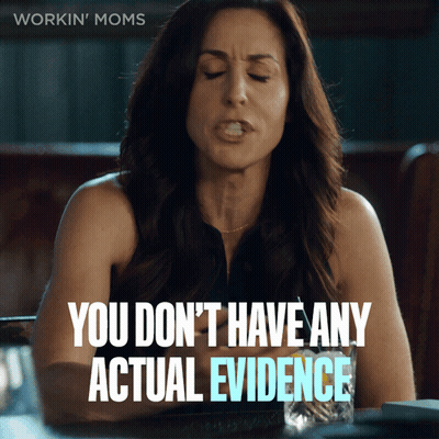 A Woman Sitting At A Table With Her Eyes Closed And The Words You Don 'T Have Any Actual Evidence GIF