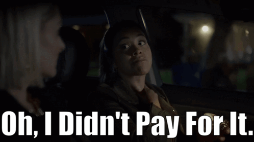 A Woman Sitting In A Car With The Words " Uh I Did N't Pay For It " Above Her GIF