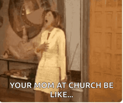 A Woman Standing In Front Of A Door That Says Your Mom At Church Be Like ... GIF