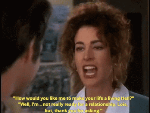 A Woman Talking To A Man With The Words " How Would You Like Me To Make Your Life A Living Hell " GIF